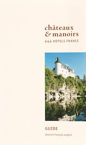 Chateaux & Manoirs 444 Hotels de France Guide - J. Brandenburg (ISBN 9783000184031)