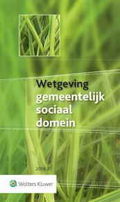 Wetgeving gemeentelijk sociaal domein 2018-2 - Kees-Willem Bruggeman, Hans Nacinovic (ISBN 9789013147025)