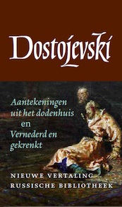 Aantekeningen uit het dodenhuis en Vernederd en gekrenkt - Fjodor Dostojevski (ISBN 9789028292444)
