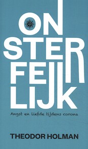 Onsterfelijk - Theodor Holman (ISBN 9789492851048)