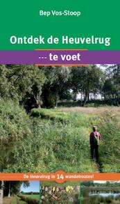 Ontdek de Heuvelrug - Bep Vos - Stoop (ISBN 9789087881665)