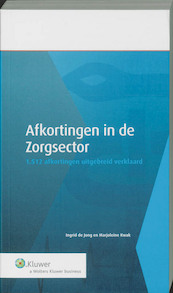 Afkortingen in de Zorgsector - I. de Jong, Marjoleine Kwak (ISBN 9789013066517)