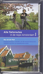 Alle fietsroutes in de regio Amsterdam - B. van der Post (ISBN 9789058813664)