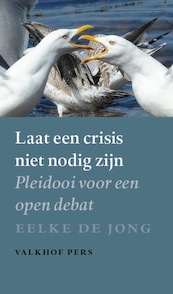 Laat een crisis niet nodig zijn - Eelke de Jong (ISBN 9789056254933)