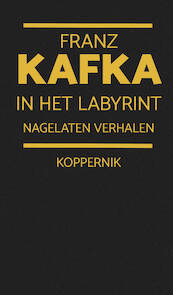 In het labyrint - Franz Kafka (ISBN 9789083237084)