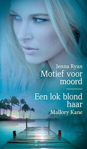 Motief voor moord / Een lok blond haar, 2-in-1 - Jenna Ryan, Kane Mallory (ISBN 9789461701886)