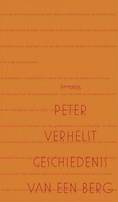 Geschiedenis van een berg - Peter Verhelst (ISBN 9789044625257)