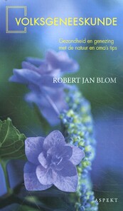 Volksgeneeskunde - Robert Jan Blom (ISBN 9789463384117)