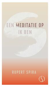 Een meditatie op ik Ben - Rupert Spira (ISBN 9789493228757)
