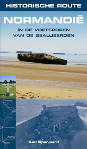 Historische route Normandie - Aad Spanjaard (ISBN 9789038922799)
