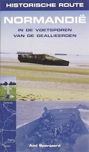 Historische route Normandië - Aad Spanjaard (ISBN 9789038918488)