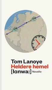 Heldere hemel - Tom Lanoye (ISBN 9789059651593)
