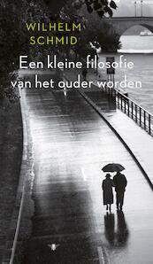 Kleine filosofie van het ouder worden - Wilhelm Schmid (ISBN 9789023498513)