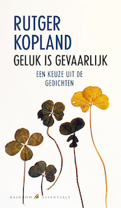 Geluk is gevaarlijk - Rutger Kopland (ISBN 9789041741127)