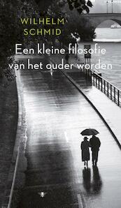 Een kleine filosofie van het ouder worden - Wilhelm Schmid (ISBN 9789023497707)