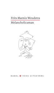 Melancholicaman - Frits Marnix Woudstra (ISBN 9789490950132)