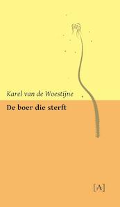 De boer die sterft - Karel van de Woestijne (ISBN 9789491618659)