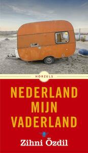 Nederland mijn vaderland - Zihni Özdil (ISBN 9789023495765)