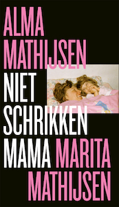 Niet schrikken mama - Alma Mathijsen, Marita Mathijsen (ISBN 9789059654976)
