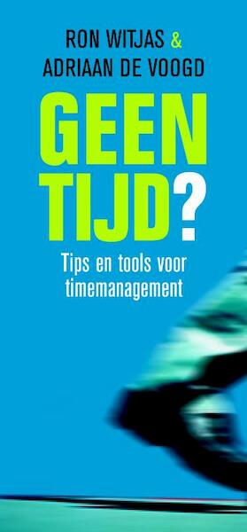 Geen tijd? - Ron Witjas, Adriaan de Voogd (ISBN 9789058711663)