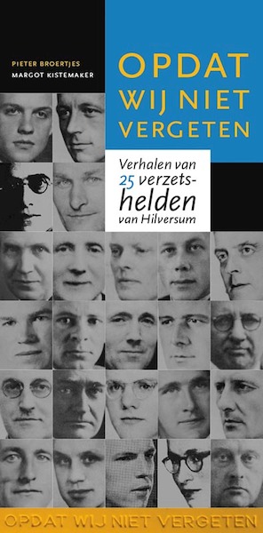 Opdat wij niet vergeten - Pieter Broertjes, Margot Kistemaker (ISBN 9789087047290)
