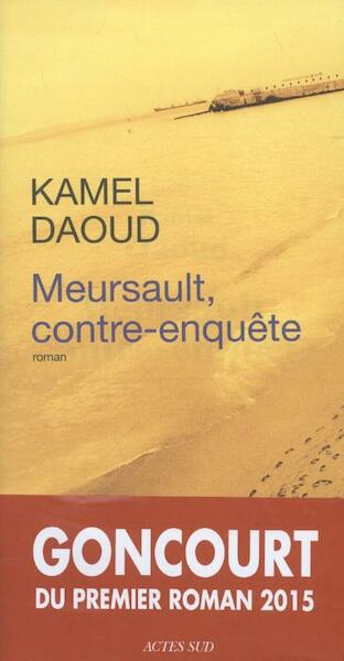 Meursault, contre-enquête - Kamel Daoud (ISBN 9782330033729)