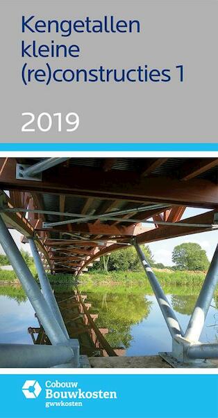 Kengetallen kleine (re)constructies 1 - 2019 - (ISBN 9789492610355)