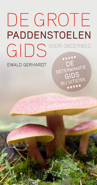 De grote paddenstoelengids voor onderweg - Ewald Gerhardt (ISBN 9789021572673)