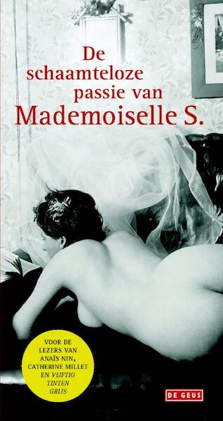 De schaamteloze passie van Mademoiselle S. - Mademoiselle S. (ISBN 9789044535136)