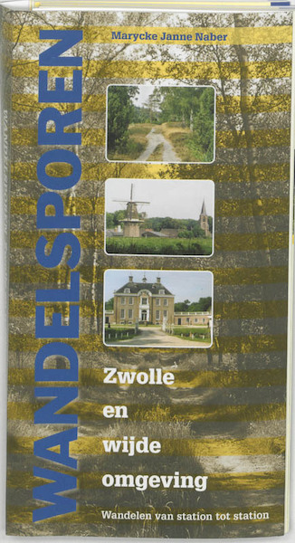 Wandelsporen rond Zwolle - Marycke Janne Naber (ISBN 9789058811820)