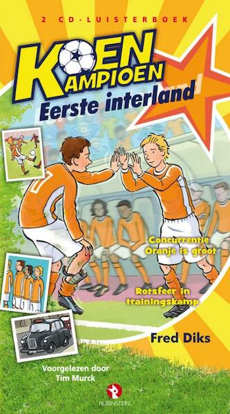 Eerste interland - Fred Diks (ISBN 9789047615606)