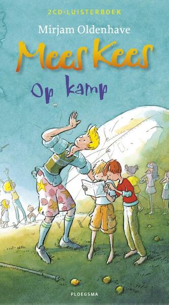 Mees Kees- op kamp (2CD) - Mirjam Oldenhave (ISBN 9789021676326)