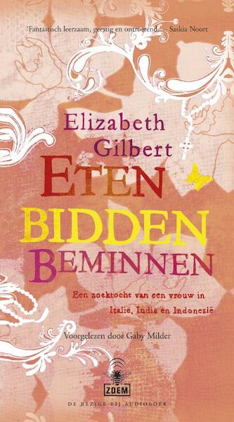 Eten, bidden, beminnen - Elizabeth Gilbert (ISBN 9789023457169)