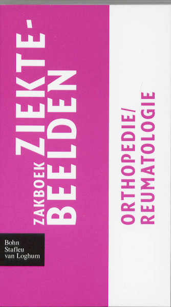Zakboek Ziektebeelden Orthopedie / Reumatologie - (ISBN 9789031364640)