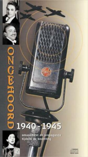 Ongehoord 1940-1945 - (ISBN 9789054446934)