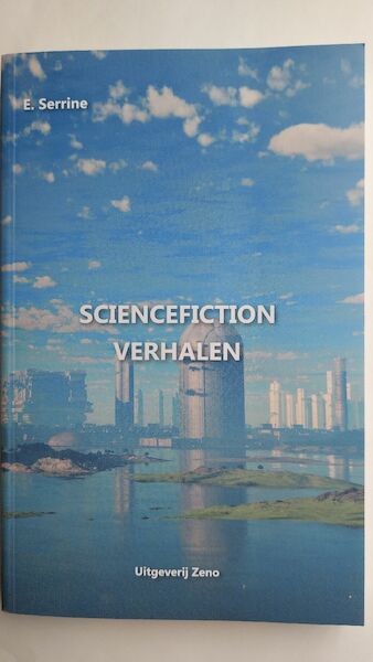 Sciencefiction Verhalen - E. Serrine (ISBN 9789082637359)
