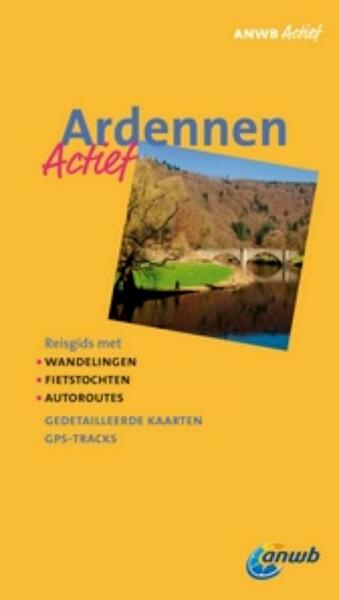 ANWB Actief Ardennen - (ISBN 9789018029821)