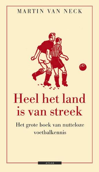 Heel het land is van streek - Martin van Neck (ISBN 9789045017914)