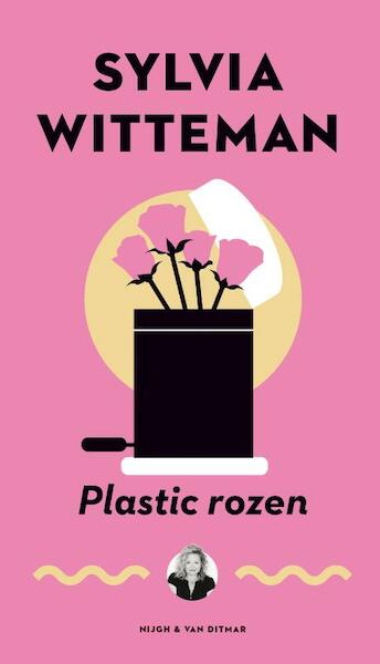 Plastic rozen - Sylvia Witteman (ISBN 9789038800479)