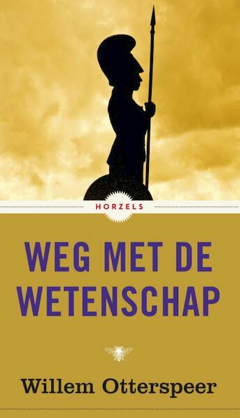 Weg met de wetenschap - Willem Otterspeer (ISBN 9789023495666)