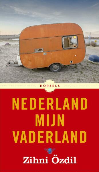 Nederland mijn vaderland - Zihni Özdil (ISBN 9789023496267)