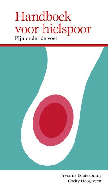 Handboek voor hielspoor - Cocky Hoogeveen, Yvonne Bontekoning (ISBN 9789054724797)