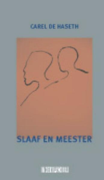 Slaaf en Meester - Carel de Haseth (ISBN 9789062655984)