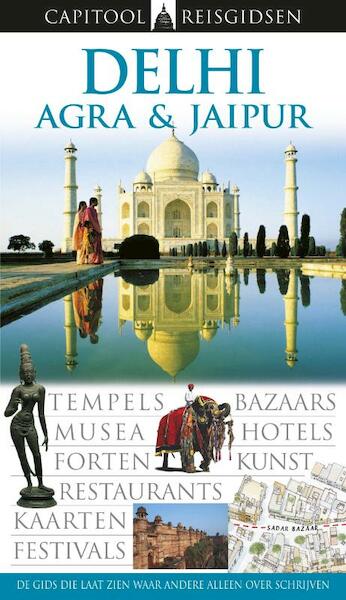 Delhi Agra & Jaipur - Anuradha Charurvedi, Dharmendar Kanwar, Ranjana Sengupta (ISBN 9789041033109)