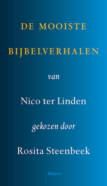 De mooiste bijbelverhalen - Nico ter Linden, Rosita Steenbeek (ISBN 9789463822985)