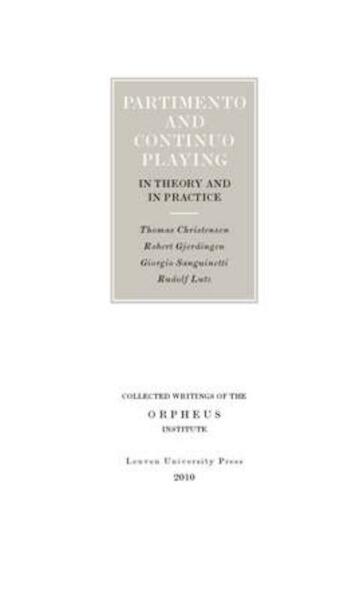 Partimento and Continuo Playing - Thomas Christensen, Robert Gjerdingen, Giorgio Sanguinetti, Rudolf Lutz (ISBN 9789058678287)