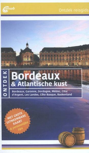 ANWB Ontdek Bordeaux & de Atlantische kust - Manfred Görgens (ISBN 9789018039752)