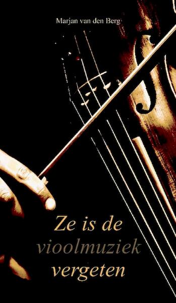 Ze is de vioolmuziek vergeten - Marjan van den Berg (ISBN 9789082461251)