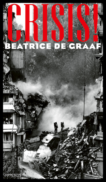 Crisis! - Beatrice de Graaf (ISBN 9789044652468)