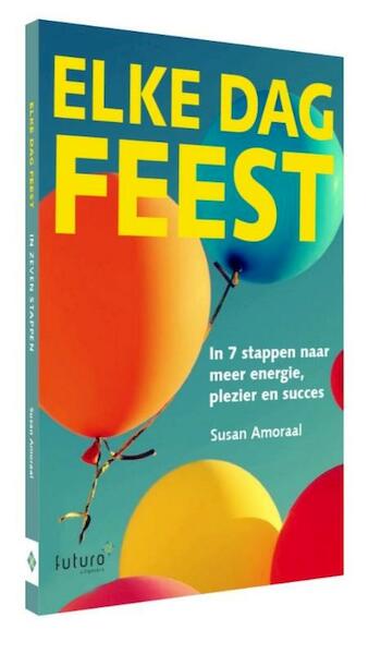 Elke dag feest - Susan Amoraal (ISBN 9789492221094)
